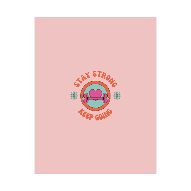 Stay strong keep going-Matte Vertical Posters