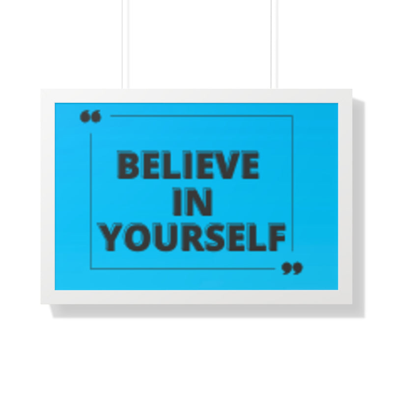 Believe in yourself-Framed Horizontal Poster