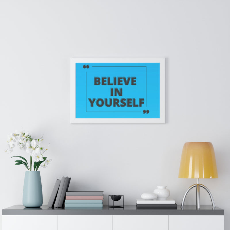 Believe in yourself-Framed Horizontal Poster