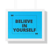 Believe in yourself-Framed Horizontal Poster