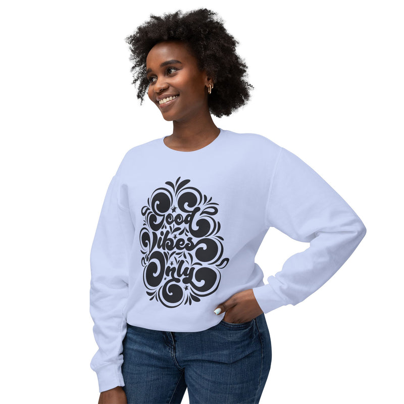 Good vibes only-Unisex Lightweight Crewneck Sweatshirt