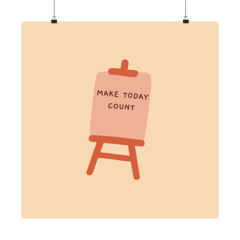 Make today count-Matte Vertical Posters