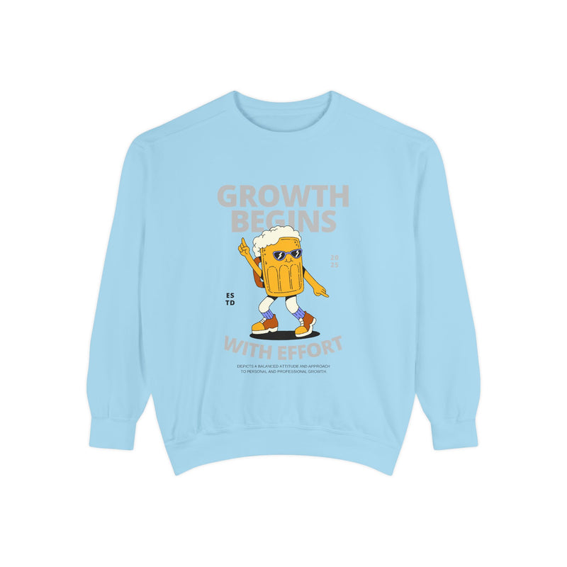 Growth Begins with effort-Unisex Garment-Dyed Sweatshirt