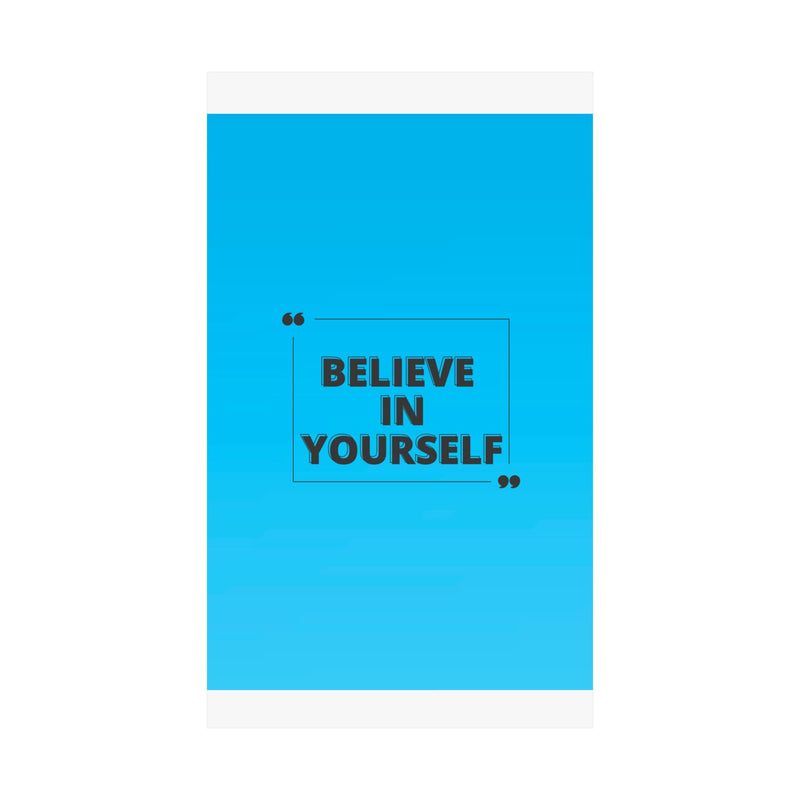 Believe in yourself-Matte Vertical Posters