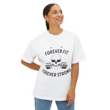 forever fit forever strong Unisex Oversized Boxy Tee