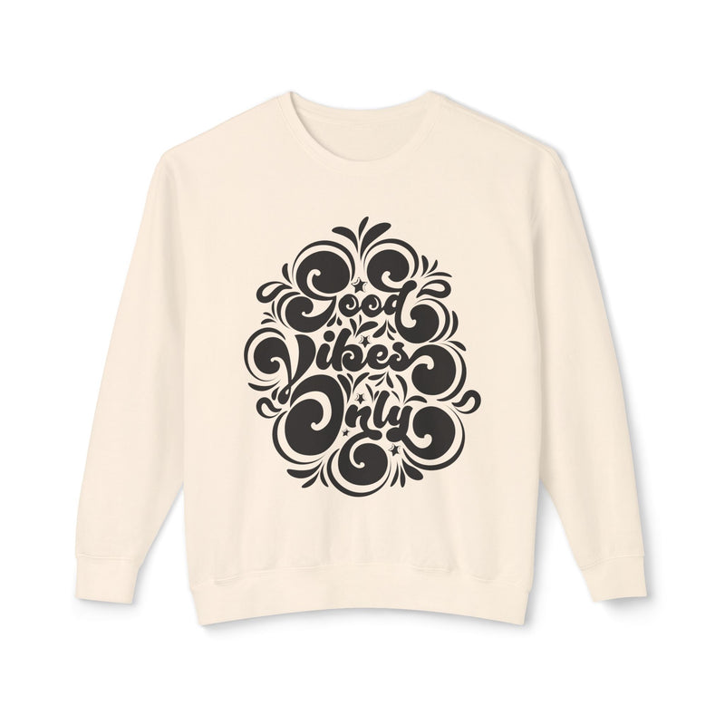 Good vibes only-Unisex Lightweight Crewneck Sweatshirt