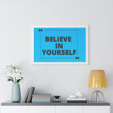 Believe in yourself-Framed Horizontal Poster