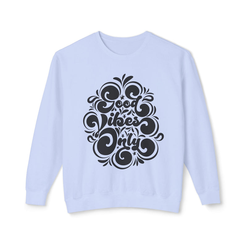 Good vibes only-Unisex Lightweight Crewneck Sweatshirt