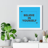 Believe in yourself-Framed Horizontal Poster