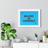 Believe in yourself-Framed Horizontal Poster