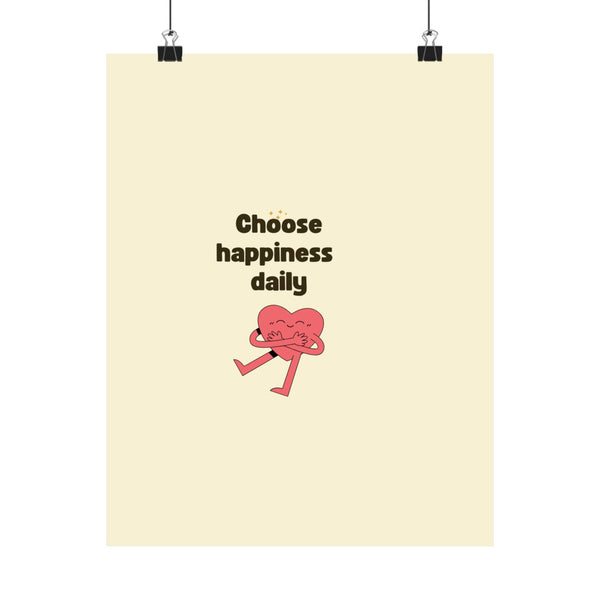 Choose happiness daily-Matte Vertical Posters