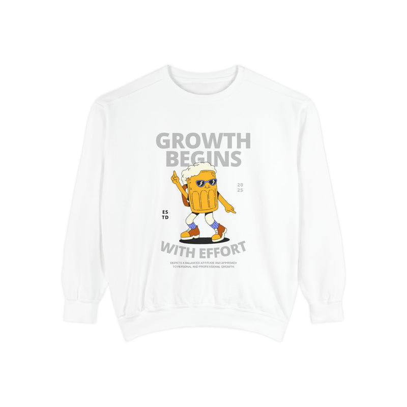 Growth Begins with effort-Unisex Garment-Dyed Sweatshirt