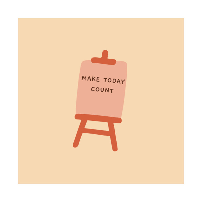 Make today count-Matte Vertical Posters