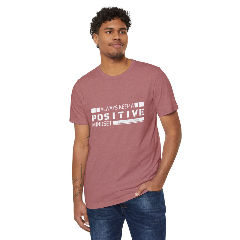 Alays keep a positive mindset Unisex Recycled Organic T-Shirt