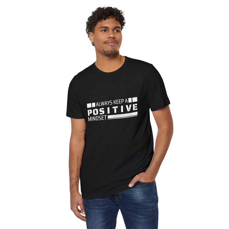 Alays keep a positive mindset Unisex Recycled Organic T-Shirt