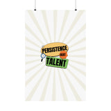 persistence is talent-Matte Vertical Posters