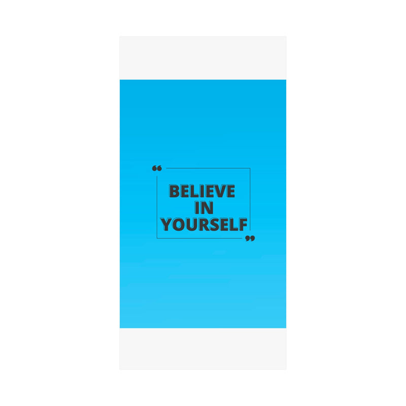 Believe in yourself-Matte Vertical Posters