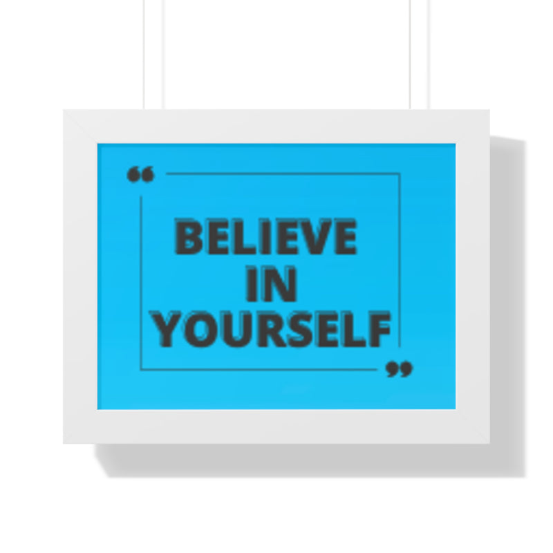 Believe in yourself-Framed Horizontal Poster