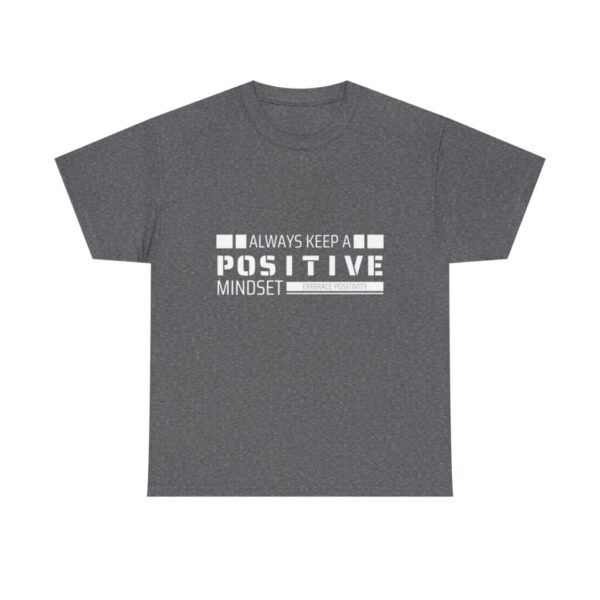 Always keep a positive mindset_Unisex Heavy Cotton Tee - Image 33