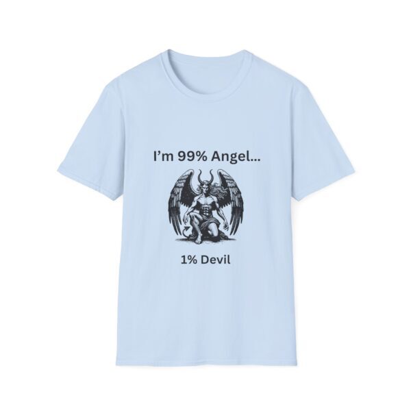 99% Angel 1% Devil Unisex T-Shirt, Humor Tee, Gift for Friends, Casual Wear, - Image 21