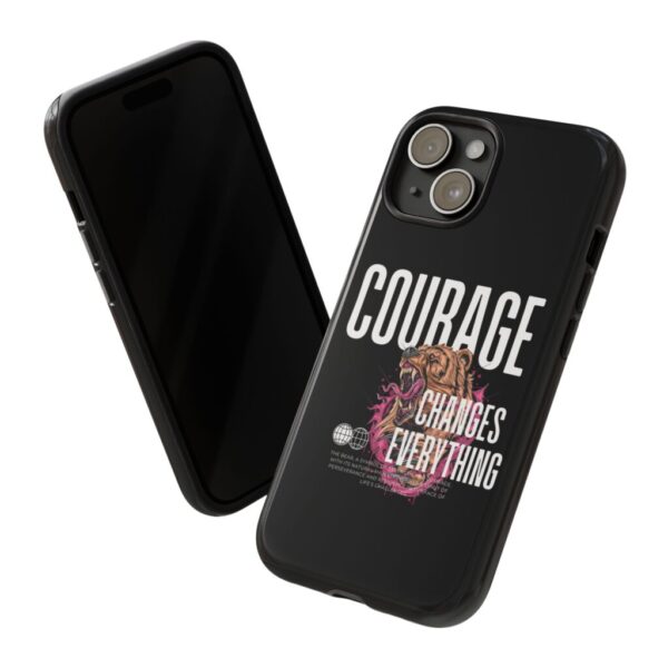 Courage change everything_Tough Cases_iphone15 - Image 2