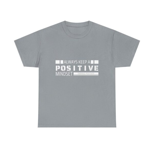 Always keep a positive mindset_Unisex Heavy Cotton Tee - Image 29