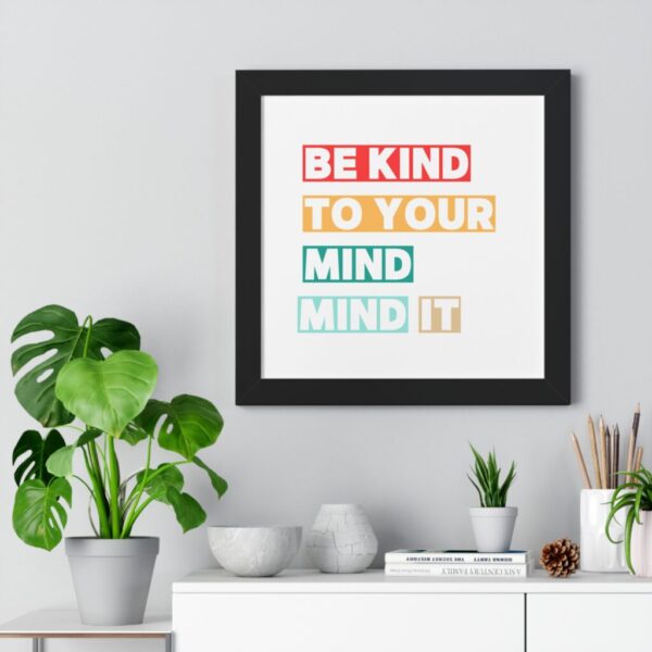 Be kind to your mind_Framed Vertical Poster - Image 8