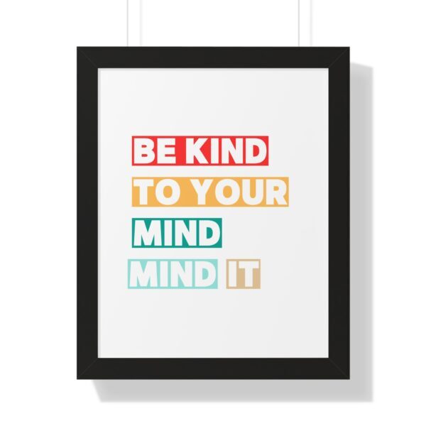 Be kind to your mind_Framed Vertical Poster - Image 9