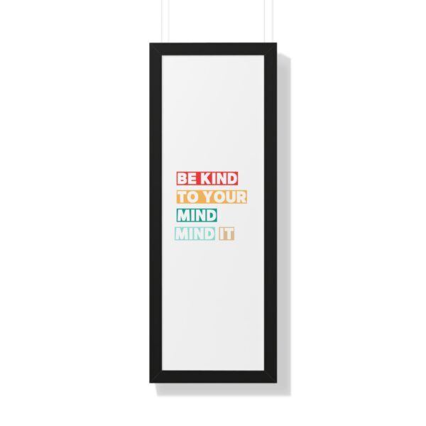 Be kind to your mind_Framed Vertical Poster - Image 5
