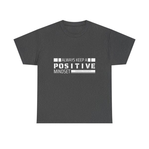 Always keep a positive mindset_Unisex Heavy Cotton Tee - Image 37