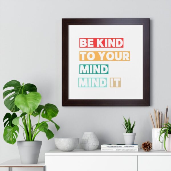 Be kind to your mind_Framed Vertical Poster - Image 22