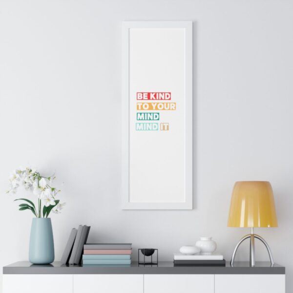 Be kind to your mind_Framed Vertical Poster - Image 34