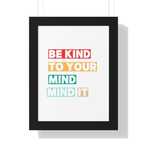 Be kind to your mind_Framed Vertical Poster - Image 3