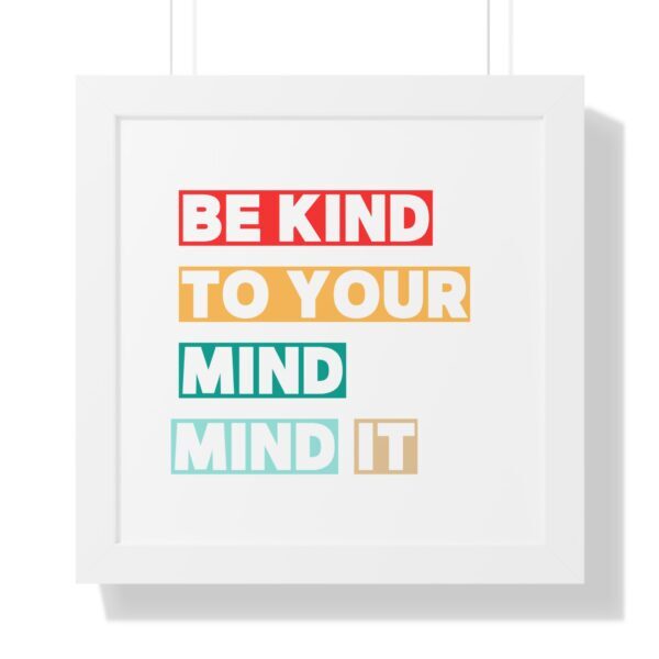 Be kind to your mind_Framed Vertical Poster - Image 35
