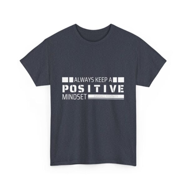 Always keep a positive mindset_Unisex Heavy Cotton Tee - Image 47