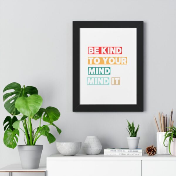Be kind to your mind_Framed Vertical Poster - Image 4
