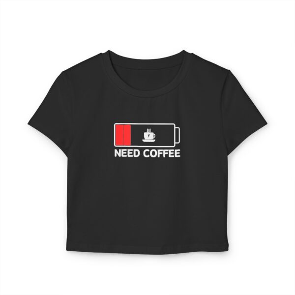Need Coffee Women's Baby Tee, Cute Coffee Lover Shirt, Gift for Her, Trendy